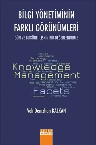 Bilgi Yönetiminin Farklı Görünümleri Dün Ve Bugüne İlişkin Bir Değerlendirme