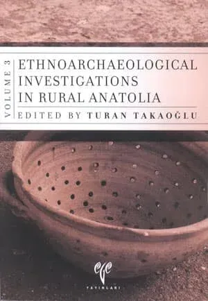Ethnoarchaeological Investigations in Rural Anatolia. Volume 3