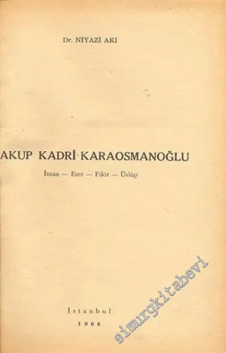Yakup Kadri Karaosmanoğlu: İnsan, Eser, Fikir, Üslup -        1960