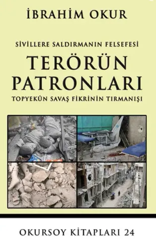 Terörün Patronları; Sivillere Saldırmanın Felsefesi Topyekün Savaş Fikrinin Tırmanışı