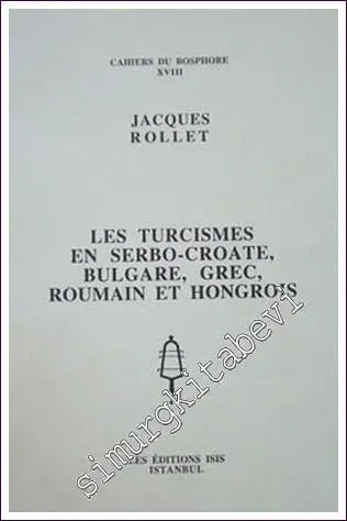 Les Turcismes en Serbo - Croate, Bulgare, Grec, Roumain et Hongrois -
