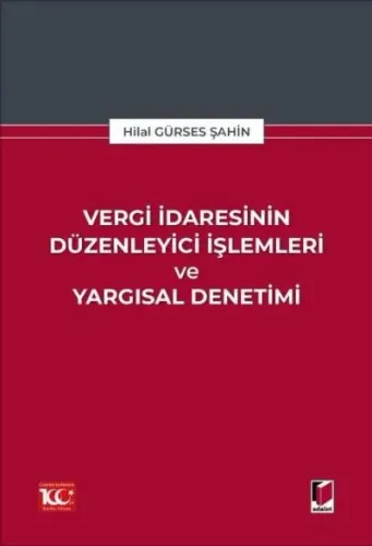 Vergi İdaresinin Düzenleyici İşlemleri ve Yargısal Denetimi