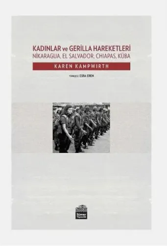 Kadınlar ve Gerilla Hareketleri; Nikaragua, El Salvador, Chiapas, Küba