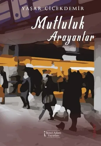Mutluluk Arayanlar Yaşar Çiçekdemir