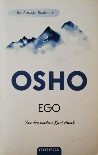 Ego / Yeni İnsanlığın Temelleri 1 / Yanılsamadan Kurtulmak