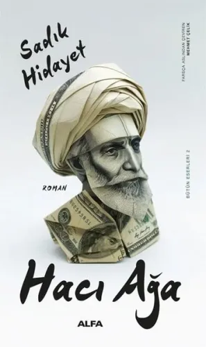 Hacı Ağa;Sadık Hidayet
