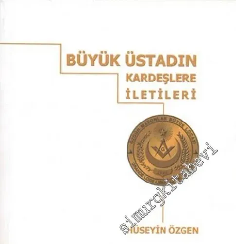 MASONİK: Büyük Üstadın Kardeşlere İletileri
