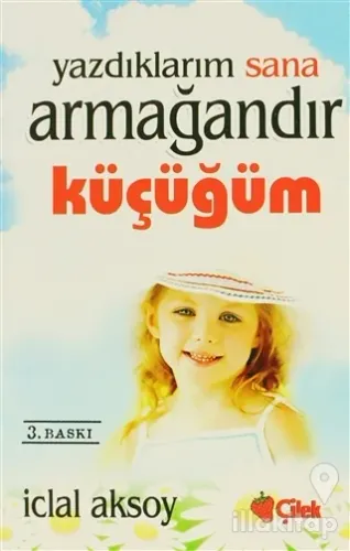 Yazdıklarım Sana Armağandır Küçüğüm