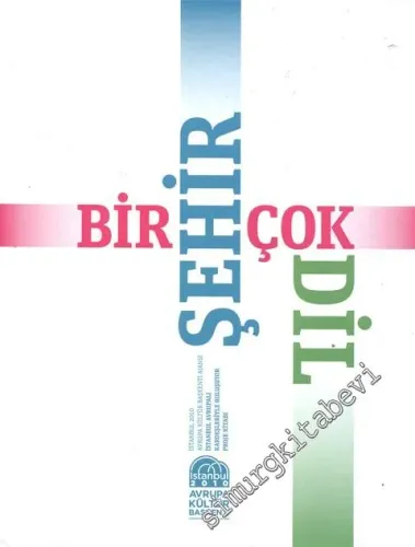 Bir Şehir Çok Dil: İstanbul Avrupalı Kardeşleriyle Buluşuyor Proje Kitabı -