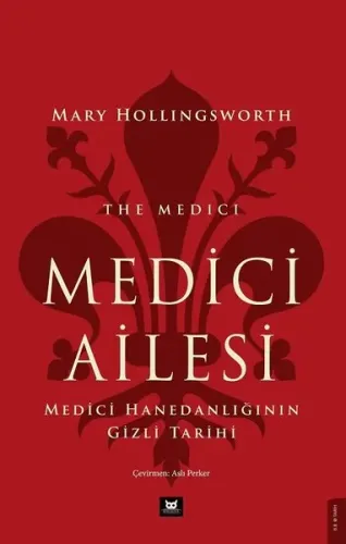 Medici Ailesi;Medici Hanedanlığının Gizli Tarihi