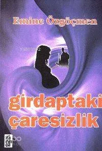 Girdaptaki Çaresizlik