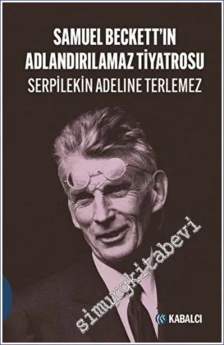 Samuel Beckett'in Adlandırılamaz Tiyatrosu -         2023