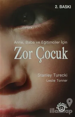 Anne, Baba ve Eğitimciler İçin Zor Çocuk