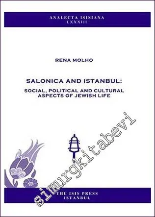 Salonica and Istanbul: Social, Political and Cultural Aspects of Jewish Life -         2005