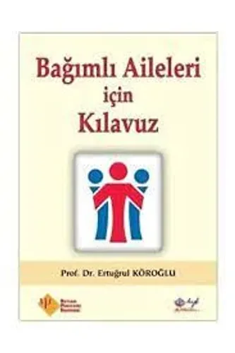 Bağımlı Aileleri için Kılavuz