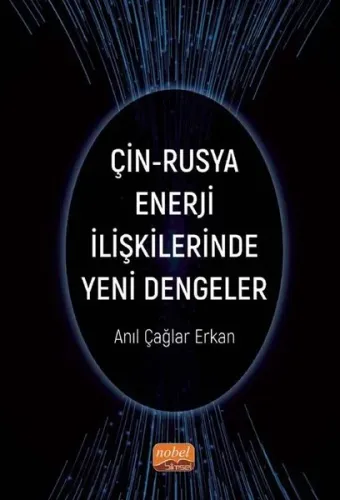 Çin-Rusya Enerji İlişkilerinde Yeni Dengeler