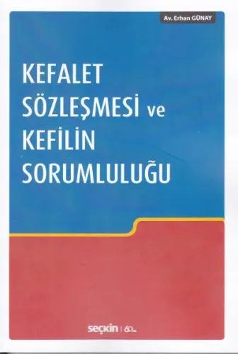 Kefalet Sözleşmesi ve Kefilin Sorumluluğu