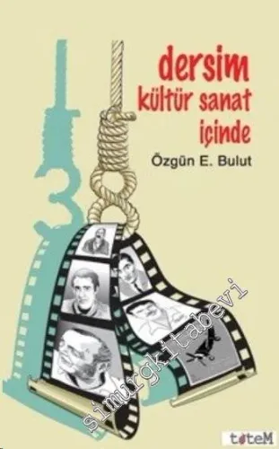 Dersim Kültür Sanat İçinde: Sanat ve Edebiyat Yansımaları -         2014