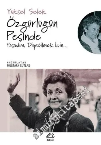 Özgürlüğün Peşinde Yaşadım Diyebilmek İçin -