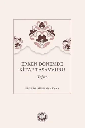 Erken Dönemde Kitap Tasavvuru –Tefsir–