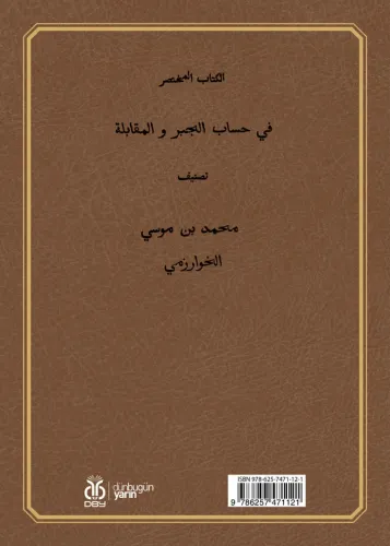 Cebir ve Denklem Hesabı Üzerine Özet Kitap (Çeviri-İnceleme) Muhammed Cebir ve Denklem Hesabı Üzerine Özet Kitap (Çeviri-İnceleme) Muhammed