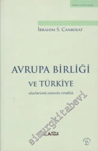 Avrupa Birliği ve Türkiye: Uluslarüstü Sistemle Ortaklık -        2014