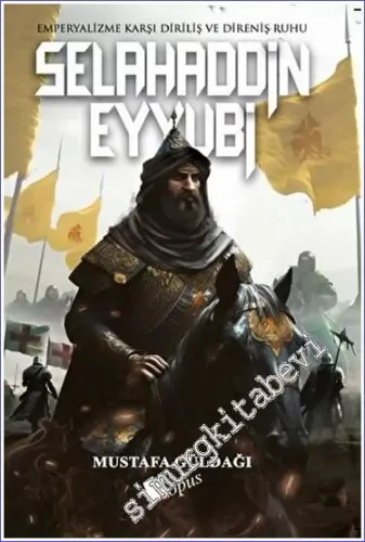 Selahaddin Eyyubi Emperyalizme Karşı Diriliş ve Direniş Ruhu -         2023