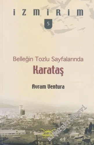 Karataş: Belleğin Tozlu Sayfalarında - İzmirim 5 -        2011