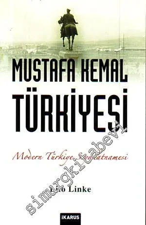 Mustafa Kemal Türkiye'si: Modern Türkiye Seyahatnamesi -