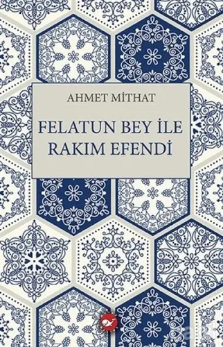 Felatun Bey İle Rakım Efendi Ahmet Mithat