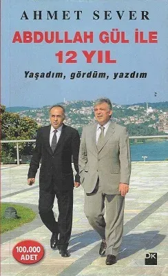 Abdullah Gül İle 12 Yıl