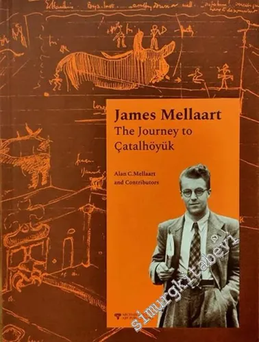 James Mellaart The Journey to Çatalhöyük CİLTLİ -        2020