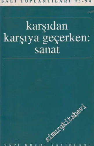 Karşıdan Karşıya Geçerken: Sanat: Salı Toplantıları 93 - 94 -        1995