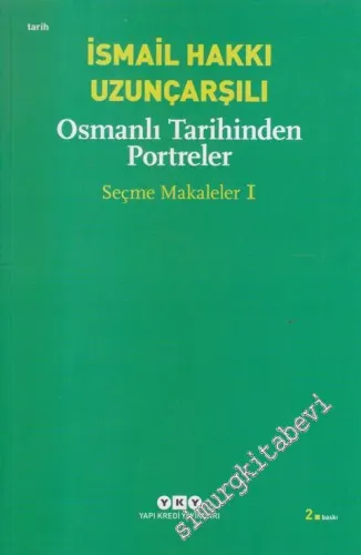 Osmanlı Tarihinden Portreler - Seçme Makaleler 1 -         2023