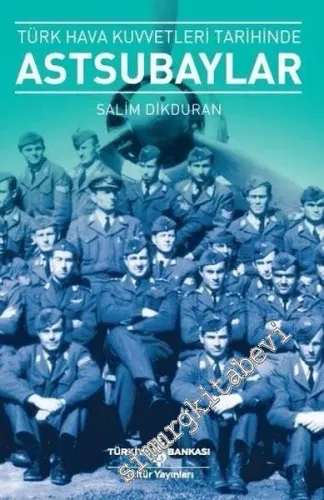 Türk Hava Kuvvetleri Tarihinde Astsubaylar -