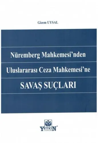 Nüremberg Mahkemesi'nden Uluslararası Ceza Mahkemesi'ne Savaş Suçları