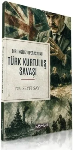 Türk Kurtuluş Savaşı;Bir İngiliz Operasyonu