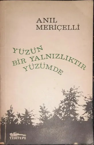 Yüzün Bir Yalnızlıktır Yüzümde (Sait Başer'e İthaflı İmzalı)