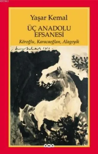 Üç Anadolu Efsanesi Köroğlu, Karacaoğlan, Alageyik