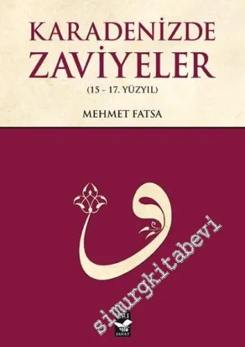 Karadenizde Zaviyeler 15. - 17. Yüzyıl : Çoruh Kelkit Vadisnin Kuzeyi 