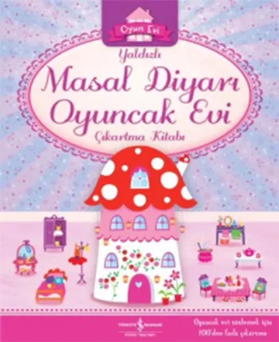 Yaldızlı Masal Diyarı Oyuncak Evi Çıkartma Kitabı