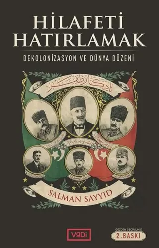 Hilafeti Hatırlamak; İslamcılık Tartışmaları Işığında