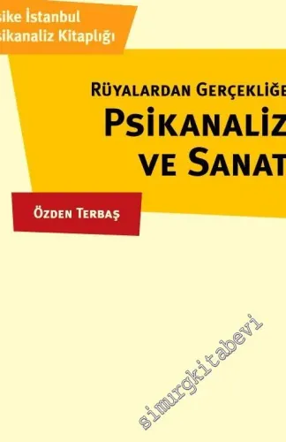 Rüyalardan Gerçekliğe Psikanaliz ve Sanat -         2016