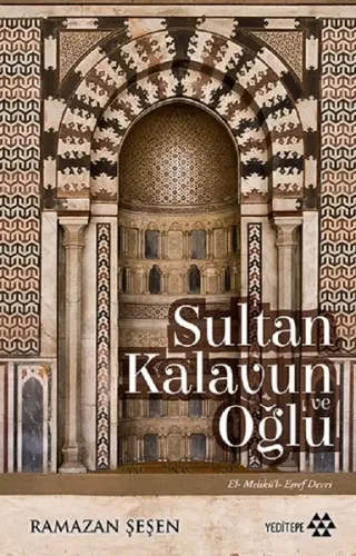 Sultan Kalavun ve Oğlu; El-Melikü'l- Eşref Devri