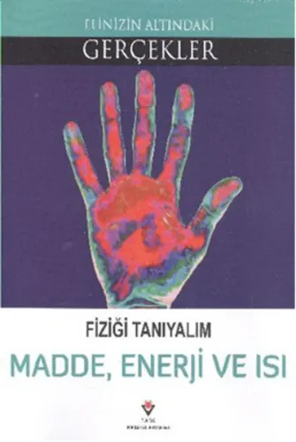 Fiziği Tanıyalım Madde Enerji ve Isı
