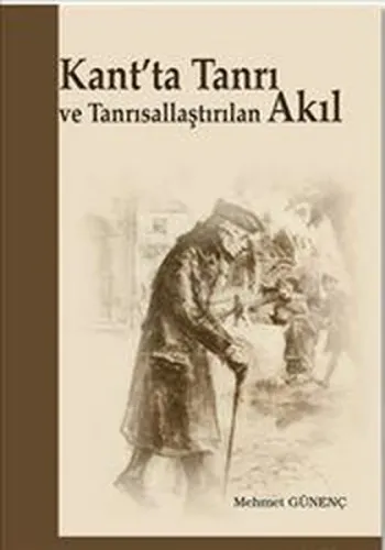 Kant'ta Tanrı ve Tanrısallaştırılan Akıl