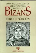 Bizans 2 - Cilt: 4 (Ciltli) Roma İmparatorluğunun Gerileyiş ve Çöküş Tarihi