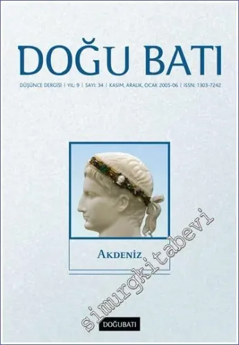 Doğu Batı: Üç Aylık Düşünce Dergisi, Dosya: Akdeniz - Sayı: 34    Yıl: 9  Kasım, Aralık, Ocak 2005