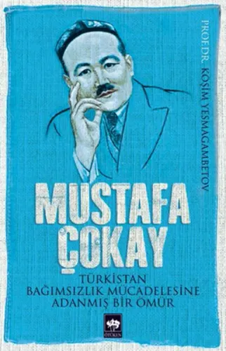 Türkistan Bağımsızlık Mücadelesine Adanmış Bir Ömür