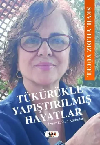 Tükürükle Yapıştırılmış Hayatlar